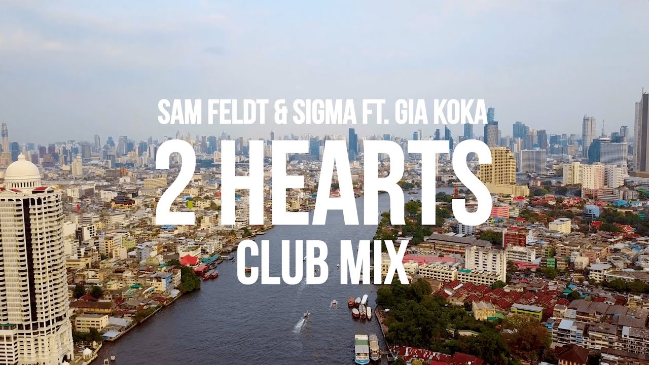 Sam Feldt & Sigma ft. Gia Koka - 2 Hearts [Club Mix]