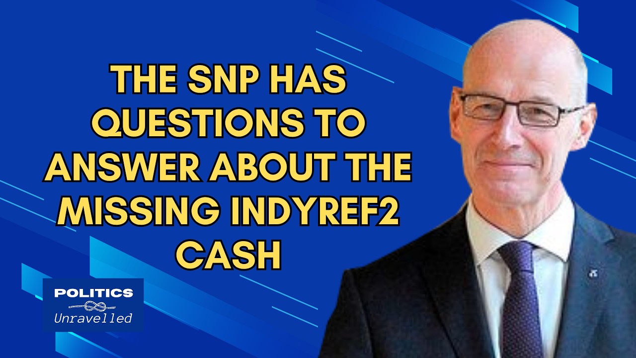 THE SNP HAS  QUESTIONS TO ANSWER ABOUT THE MISSING INDYREF2 CASH