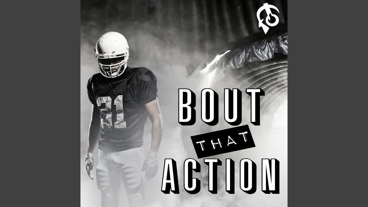 Bout That Action (Game Day Anthem)