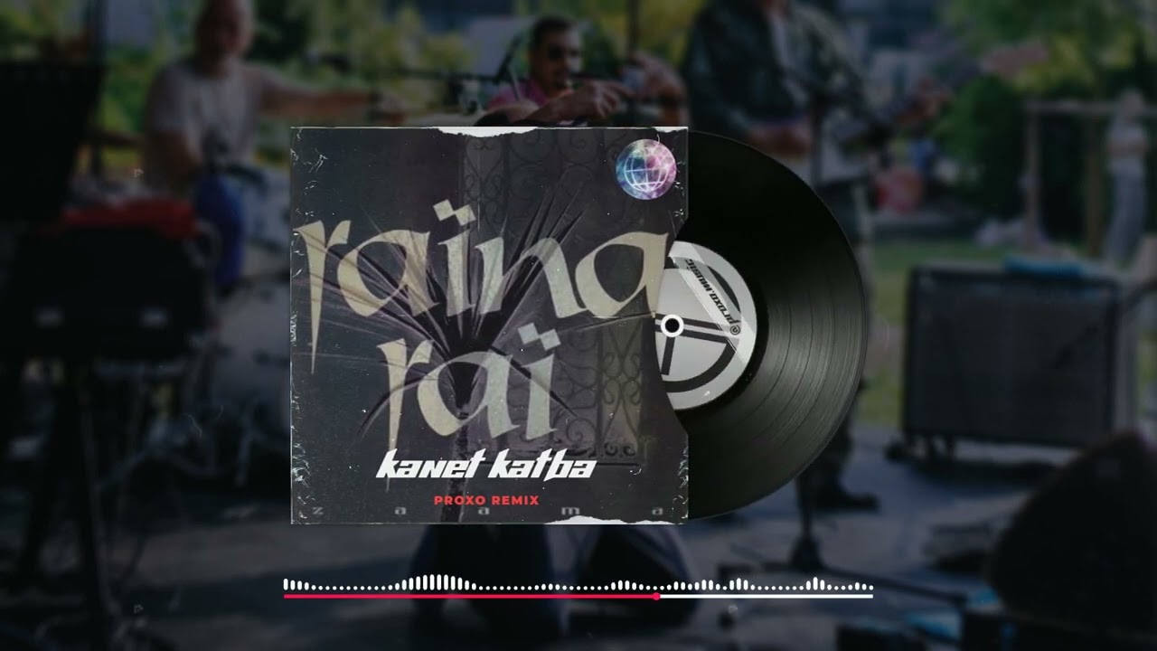 ProXO .X. Raina Rai - Kanet Katba (Remix)
