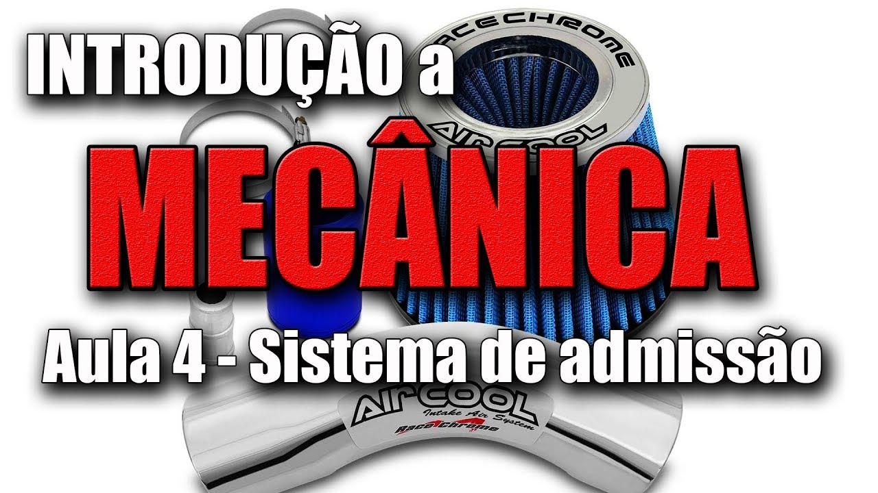 Mecanica Básica (Aula 4): Sistema de Admissão 1