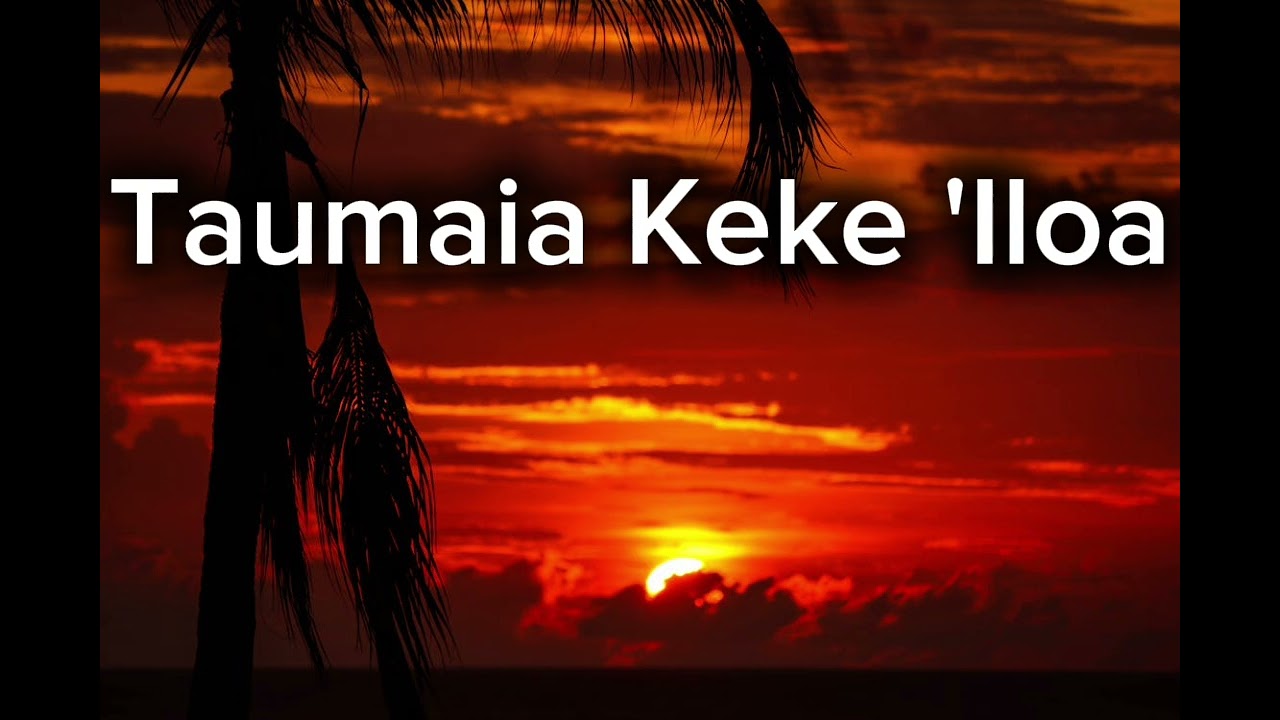Taumaia Keke 'Iloa(Tu'imala Kaho Cover)RiP