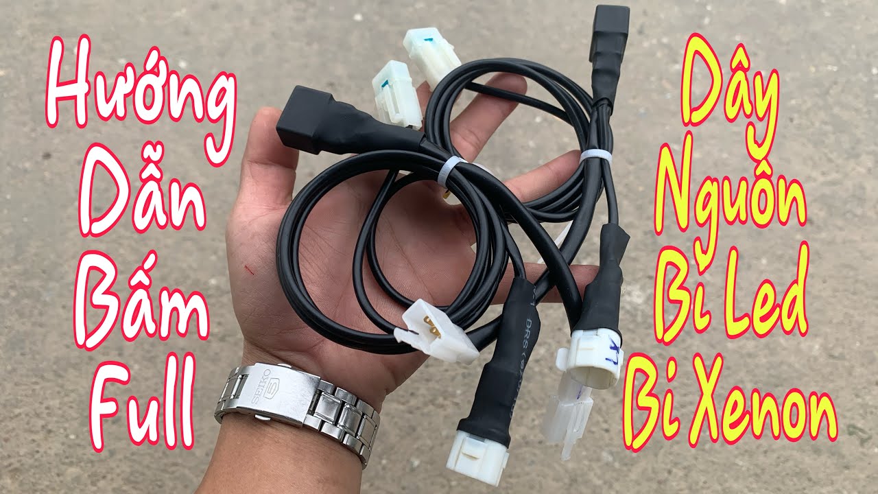 Hướng Dẫn Bấm Full Bộ Dây Nguồn Bi Led-Bi Xenon