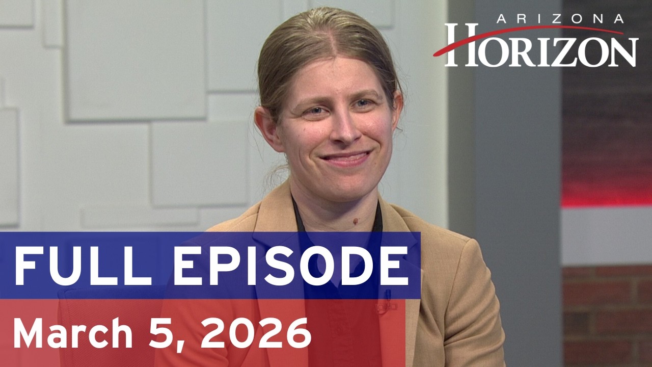 Arizona Horizon | March 5, 2026 | Full episode