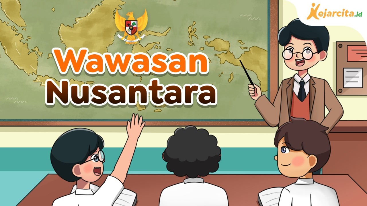 Wawasan Nusantara untuk Merawat Keutuhan Bangsa dan Negara | Pancasila SMP