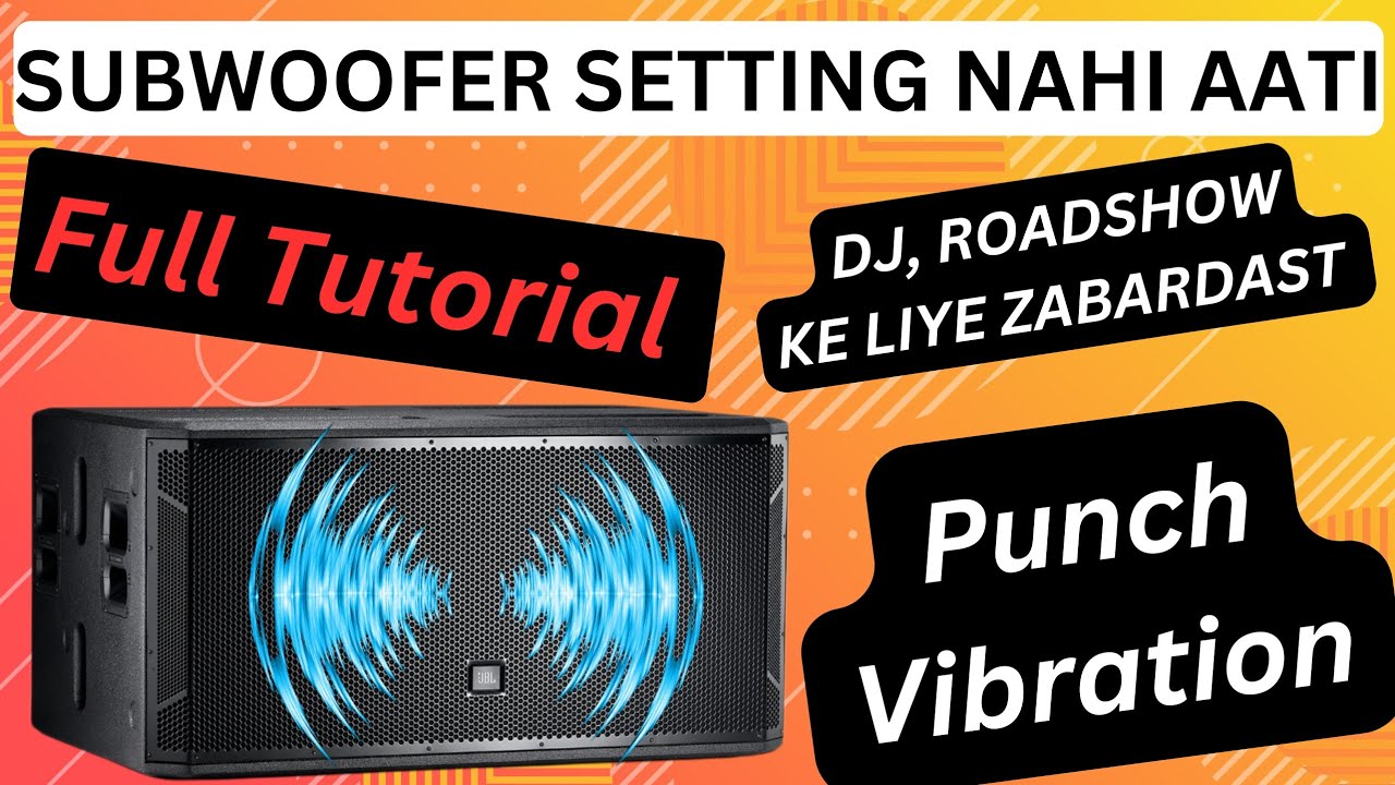 Subwoofer में जबरदस्त Punch और Vibration चाहते हो |तो ये वीडियो देख लो |Bass चलेगा नहीं दहाड़ मारेगा
