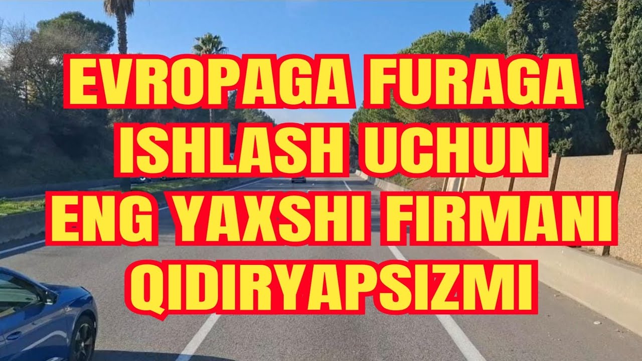 EVROPAGA FURAGA ISHLASH UCHUN ENG YAXSHI FIRMANI QIDIRYAPSIZMI