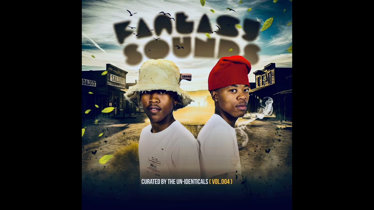 Fantasy Sounds Vol 04 Curated By The Un-identicals|SGIDONGO MIX|Nyakanyaka|LKay_SA|JAPPINO|Khoto|