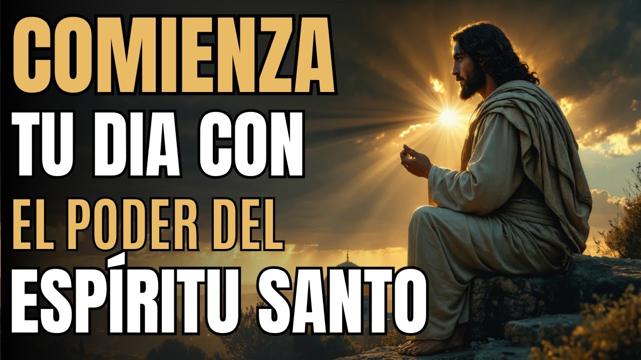 Oraci&oacute;n de la Ma&ntilde;ana | Despierta al Poder del Esp&iacute;ritu Santo Dentro de Ti
