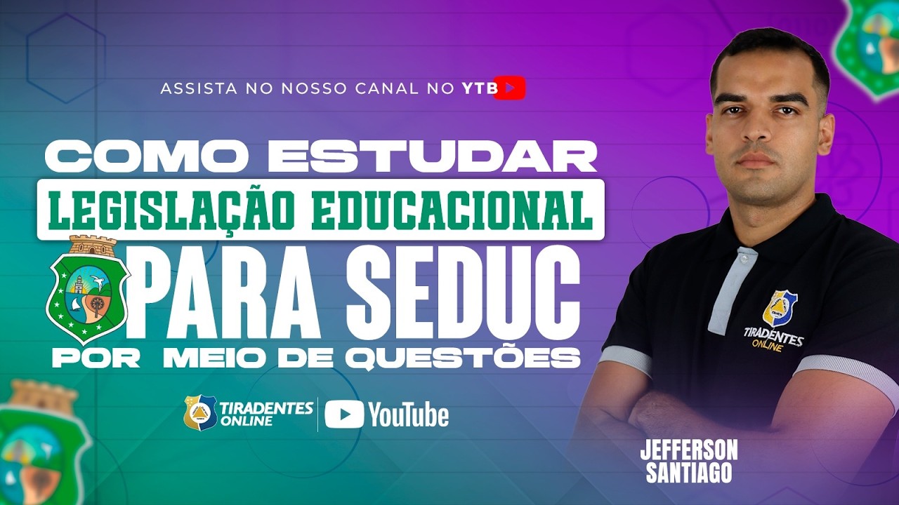 COMO ESTUDAR LEGISLAÇÃO EDUCACIONAL PARA SEDUC POR MEIO DE QUESTÕES | PROF. JEFFERSON SANTIAGO