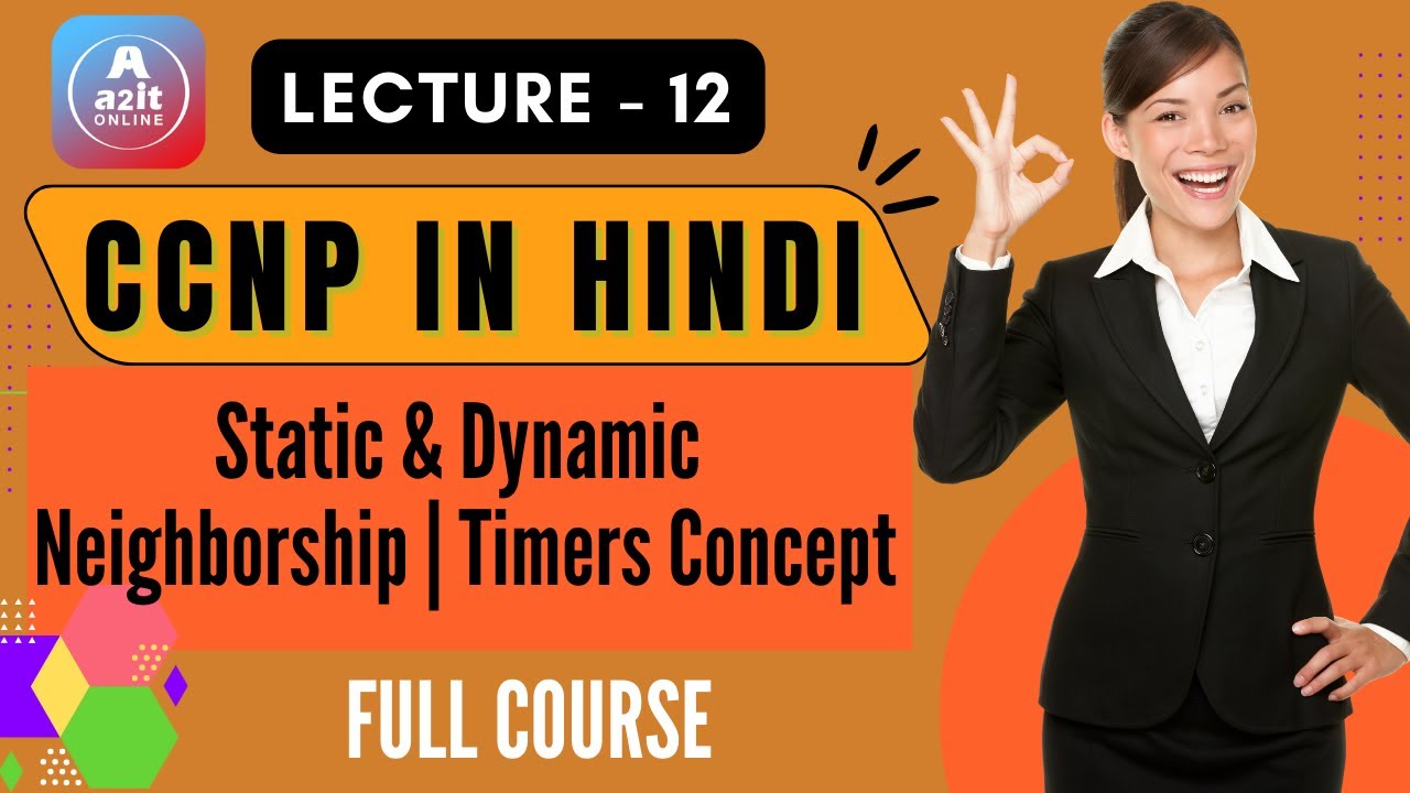 CCNP Course | Lecture 12 | Static and Dynamic neighbor Discovery &Timers Concept | RIP | A2IT Online