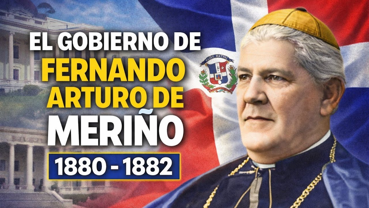 EL GOBIERNO DE FERNANDO ARTURO DE MERIÑO 1880-1882 