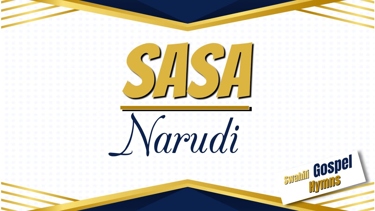 Sasa Narudi (Lord I’m Coming Home) | Swahili Gospel Hymn