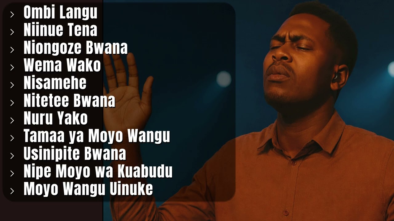 Swahili Gospel Worship 2026 🙏 Ombi Langu | Powerful Praise & Prayer Songs  | Nipe Moyo wa Kuabudu