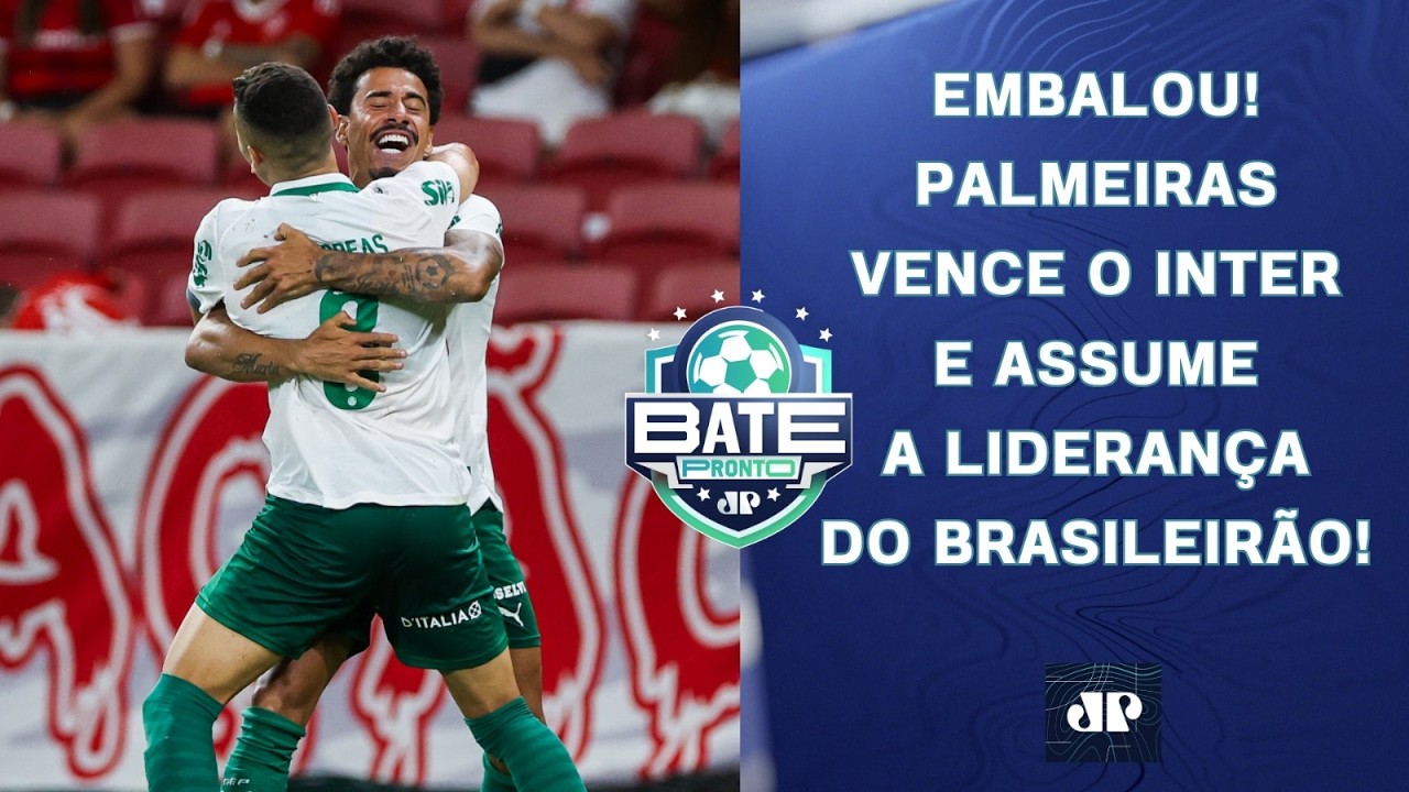 PALMEIRAS VENCE O INTER E É O NOVO LÍDER; CORINTHIANS GANHA; REFORÇO NO SÃO PAULO! | BATE-PRONTO