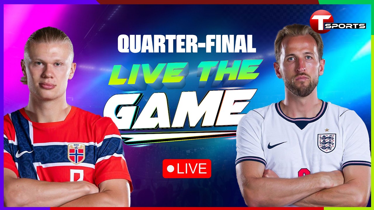 LIVE | England vs Norway | Live The Game | Quarter-Final | FIFA World Cup 2026 | T Sports