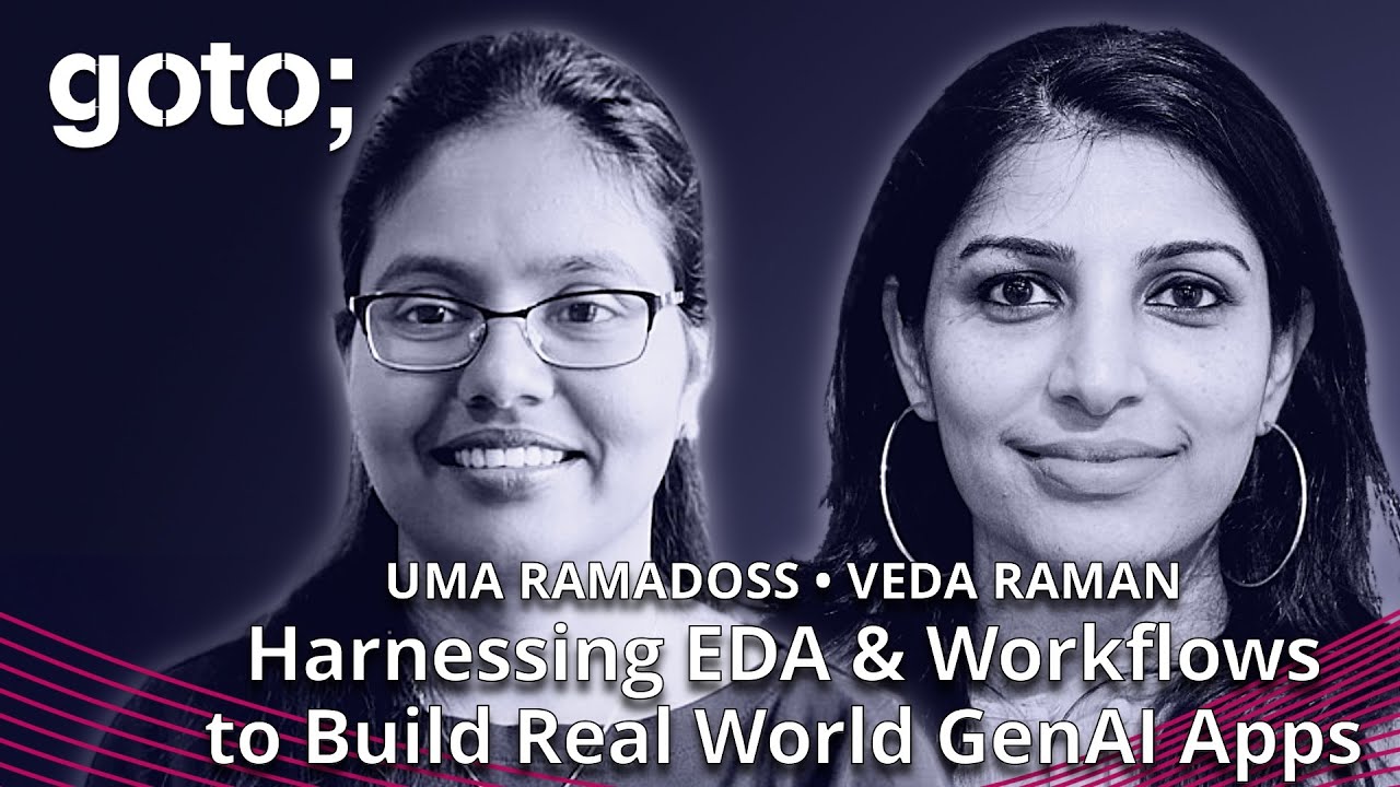 Harnessing EDA & Workflows to Build Real World GenAI Apps &bull; Uma Ramadoss & Veda Raman &bull; GOTO 2024
