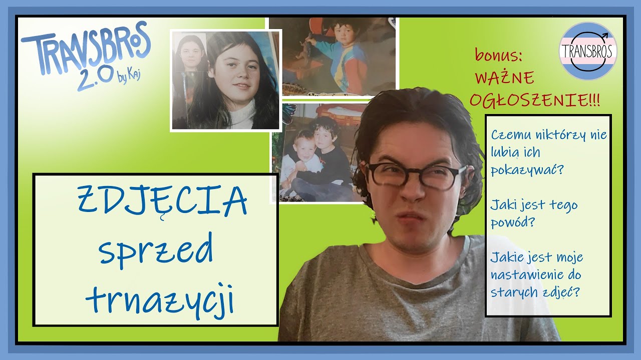 Zdjęcia sprzed tranzycji / Kaj