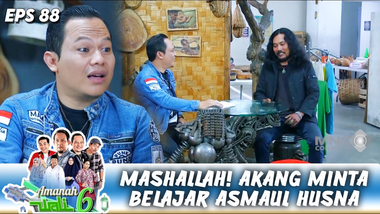 NIAT MULIA! AKANG INGIN MENDALAMI ASMAUL HUSNA | AMANAH WALI 6 | EPS.88 (1/6)