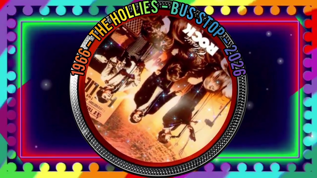 1966 - THE HOLLIES - BUS STOP - 2026