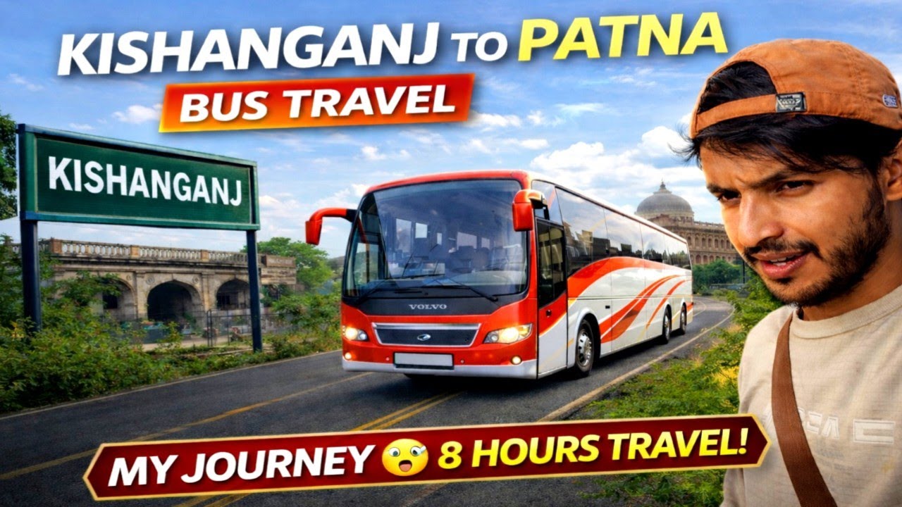 Kishanganj To Patna Bus Journey 😱 | 8 Hours Ka Safar | Daily Vlog 07