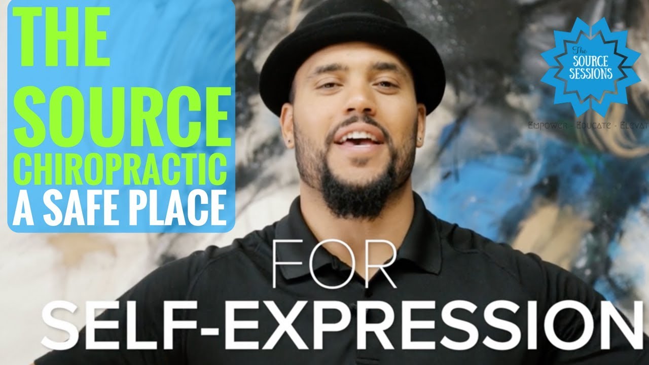 Express Yourself in a Safe Space - The Source Chiropractic