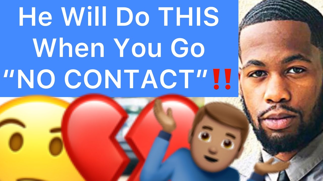 He Will Do THESE 5 THINGS When You Go “NO CONTACT”!!