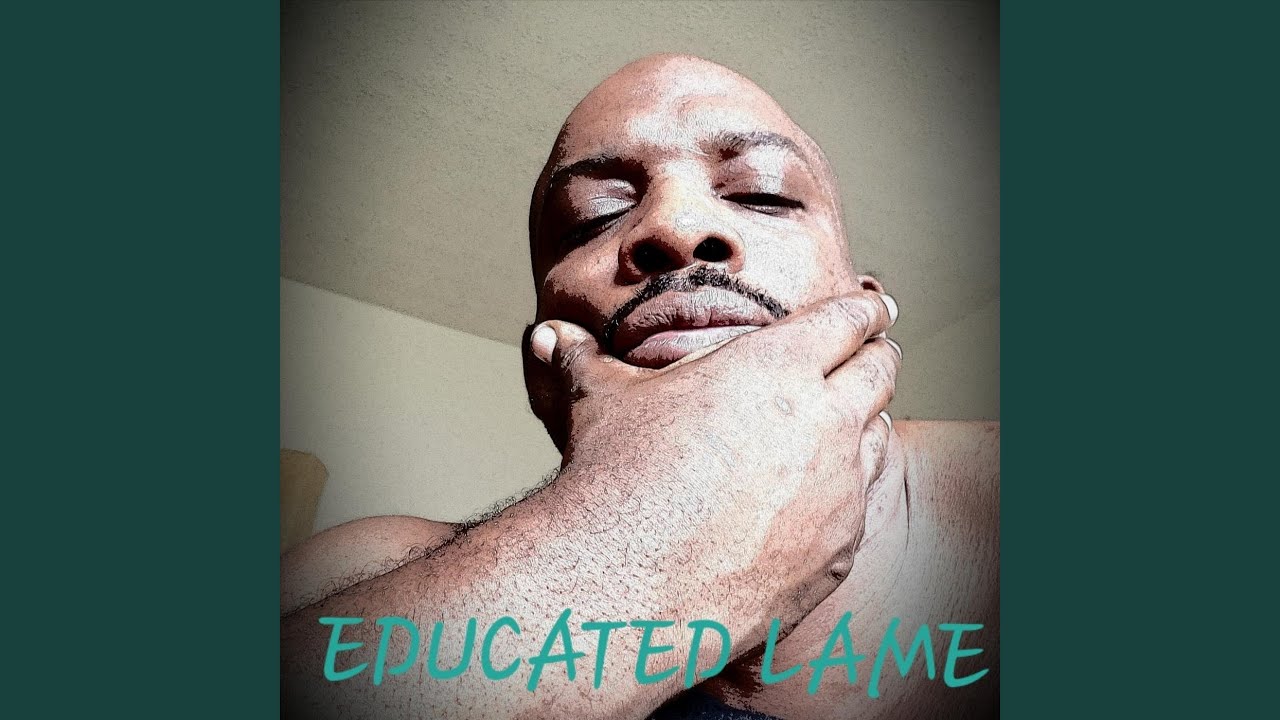 Educated Lame
