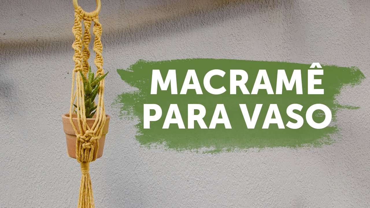 Macramê para Vaso | Tutorial Passo a Passo