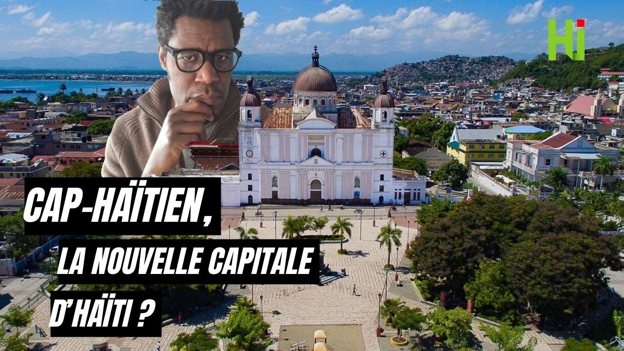 Faut-il transférer la capitale d’Haïti au Cap-haïtien?