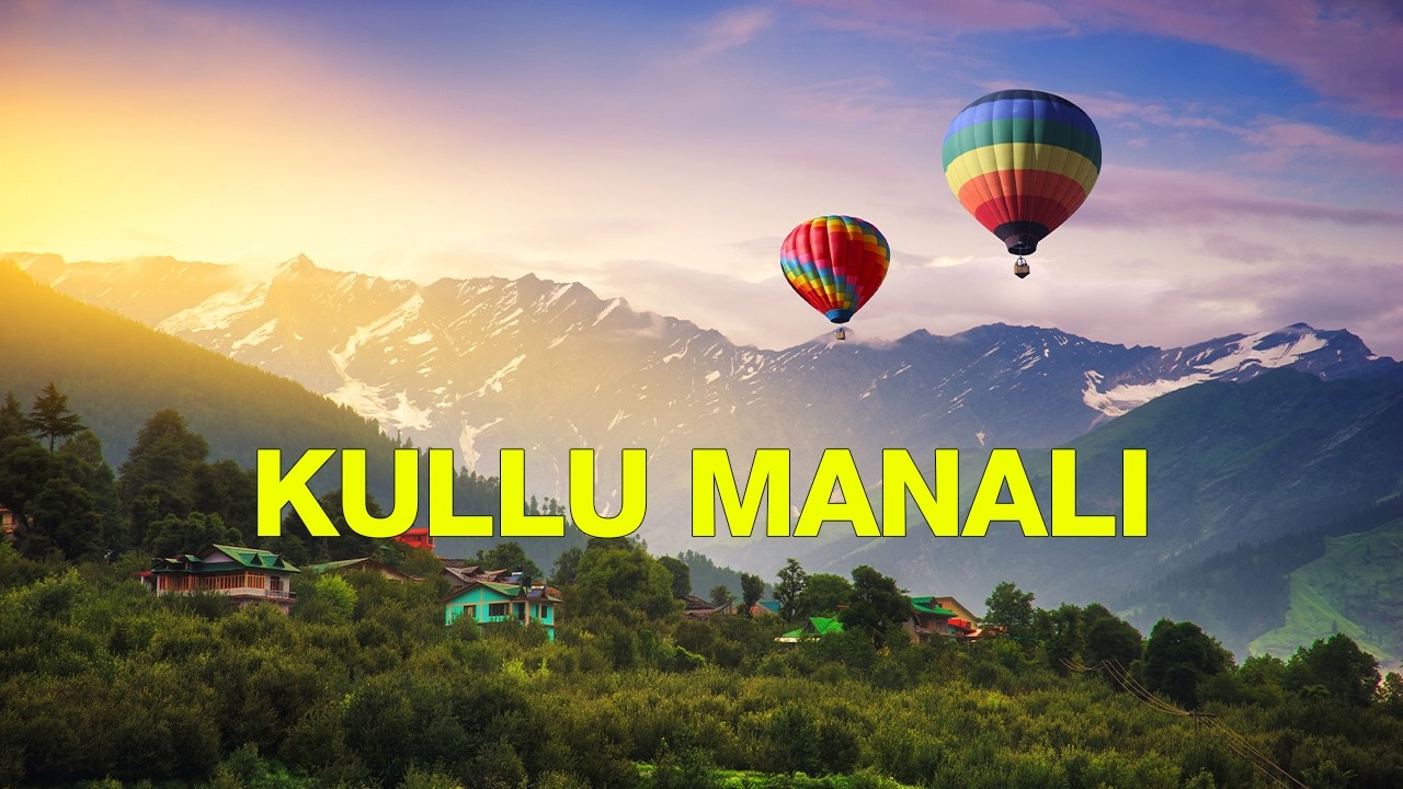 Manali for Beginners: The Ultimate First Timer's Guide