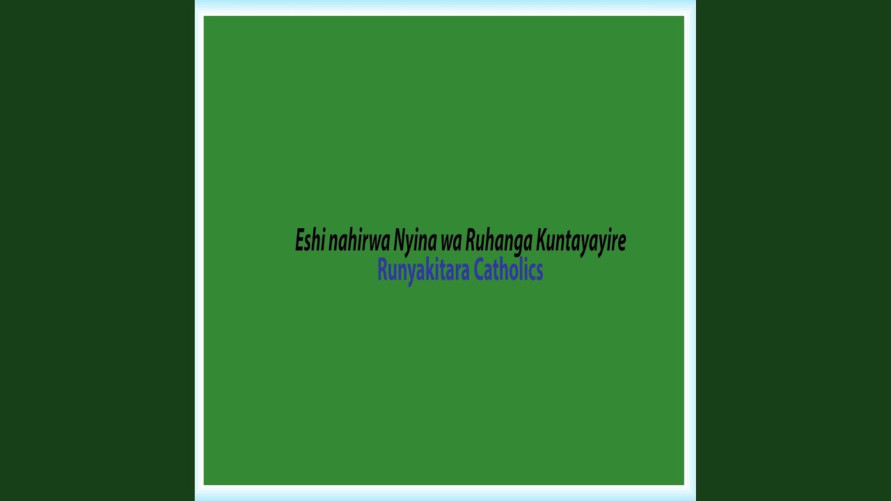 Eshi Nahirwa Nyina Wa Ruhanga Kuntayayire