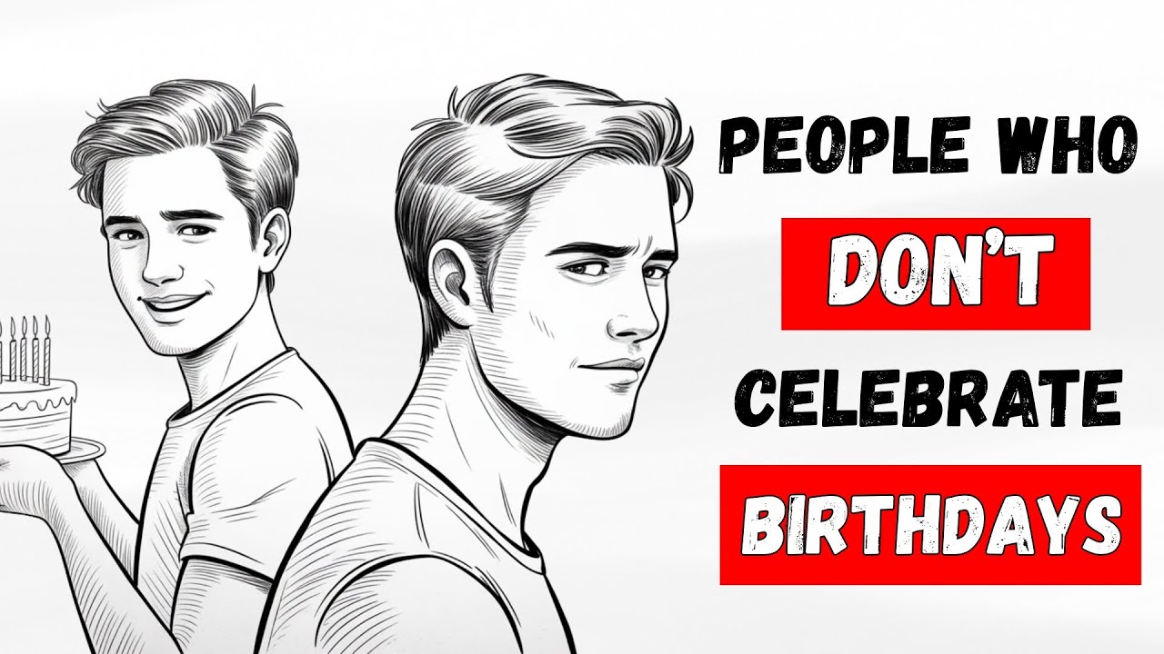 People Who Treat Birthdays Like Normal Days Have This Rare Mindset