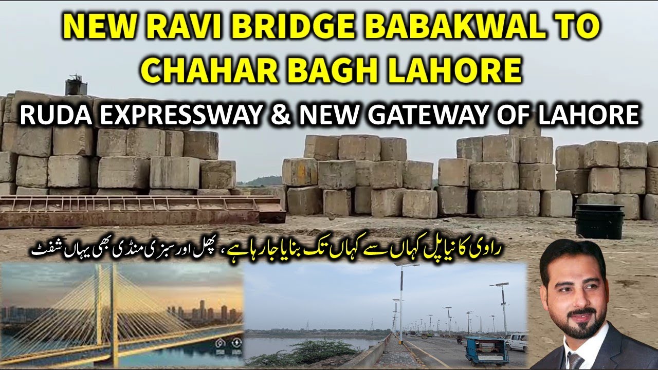 New Ravi Bridge Babakwal to Chahar Bagh Lahore | RUDA Expressway & New Gateway of Lahore