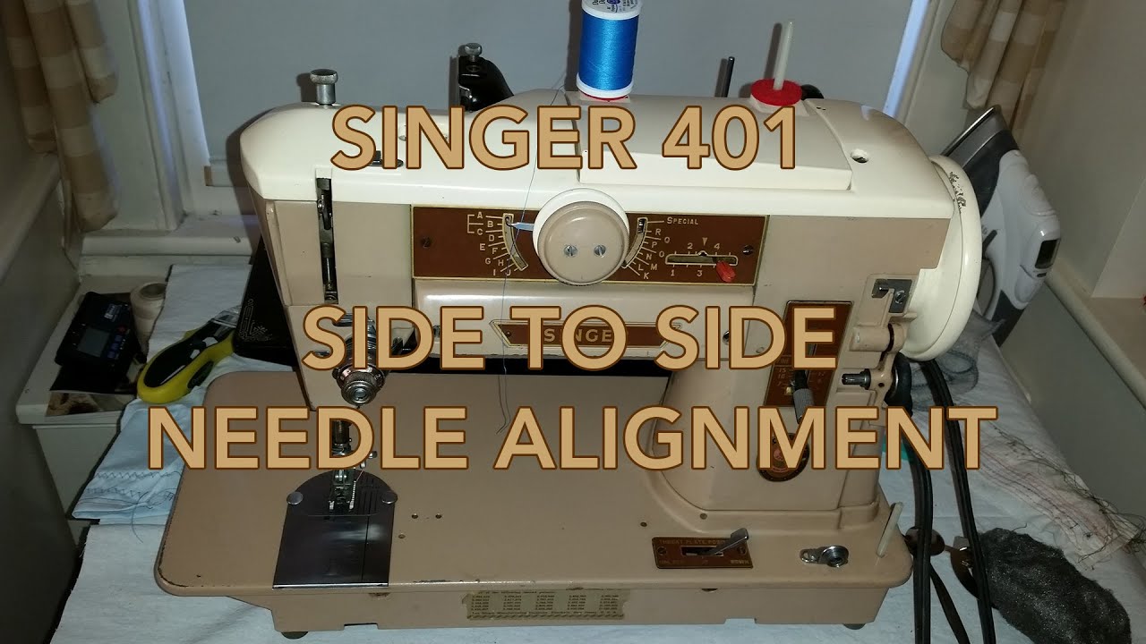Singer 401 Side-to-Side Needle Alignment