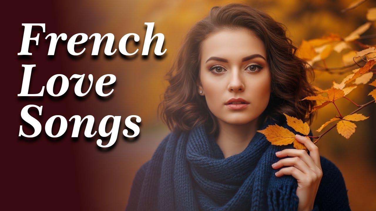 Beautiful Parisian Love Songs 🇫🇷 Graceful Chansons d'Amour for Serene Moments ❤️