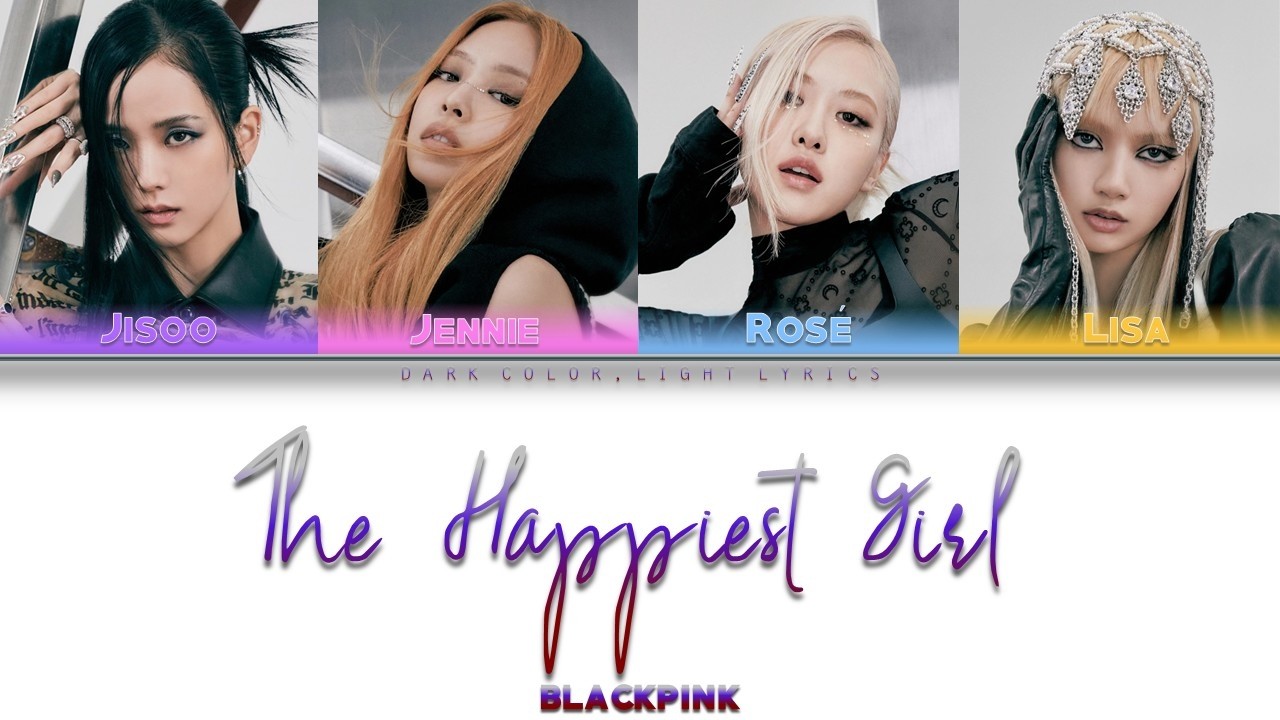 BLACKPINK 'The Happiest Girl' Lyrics [Color Coded ENG_ESP]