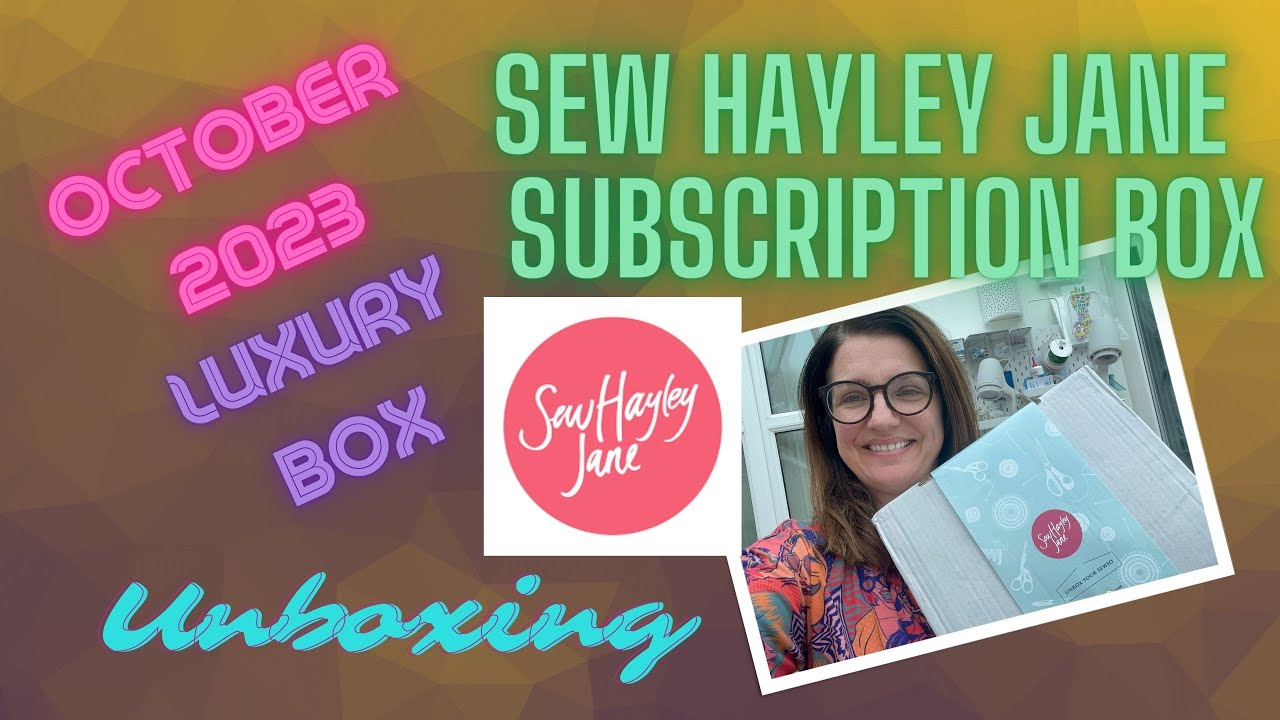 SewHayleyJane Luxury Box Subscription Unboxing - October 2023