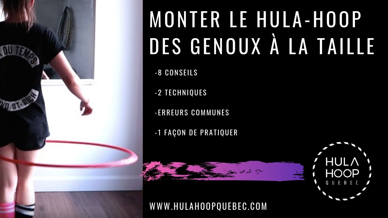 Comment monter le hula-hoop des genoux à la taille