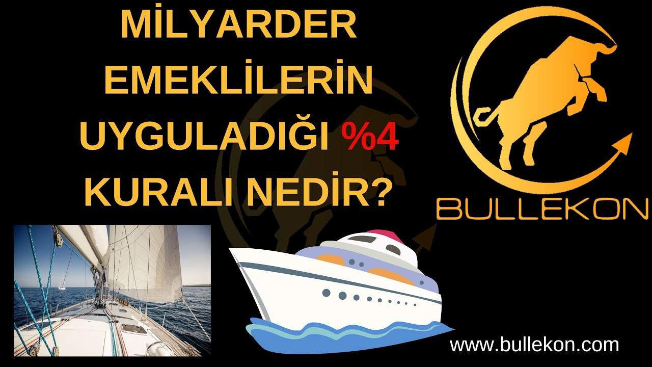 Milyarder Emeklilerin Uyguladığı %4 Kuralı Nedir ? RAHAT BİR EMEKLİLİK İ&Ccedil;İN %4 KURALI !