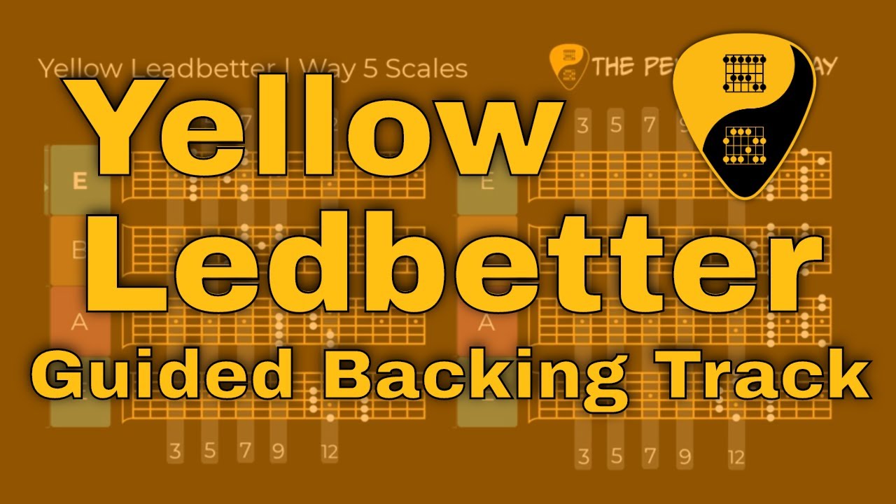The Pentatonic Way, Yellow Ledbetter (Guitar Backing Track) Scale Guide
