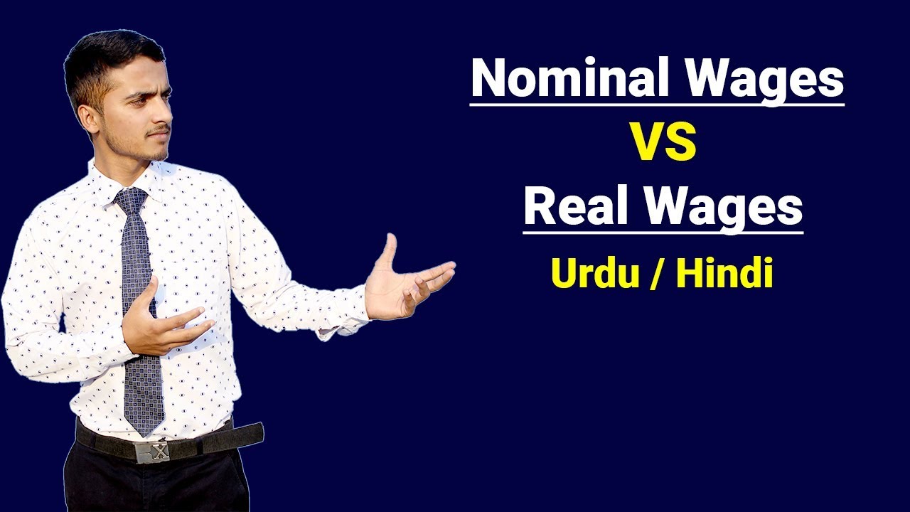 Difference Between Nominal Wages & Real Wages | Urdu / Hindi