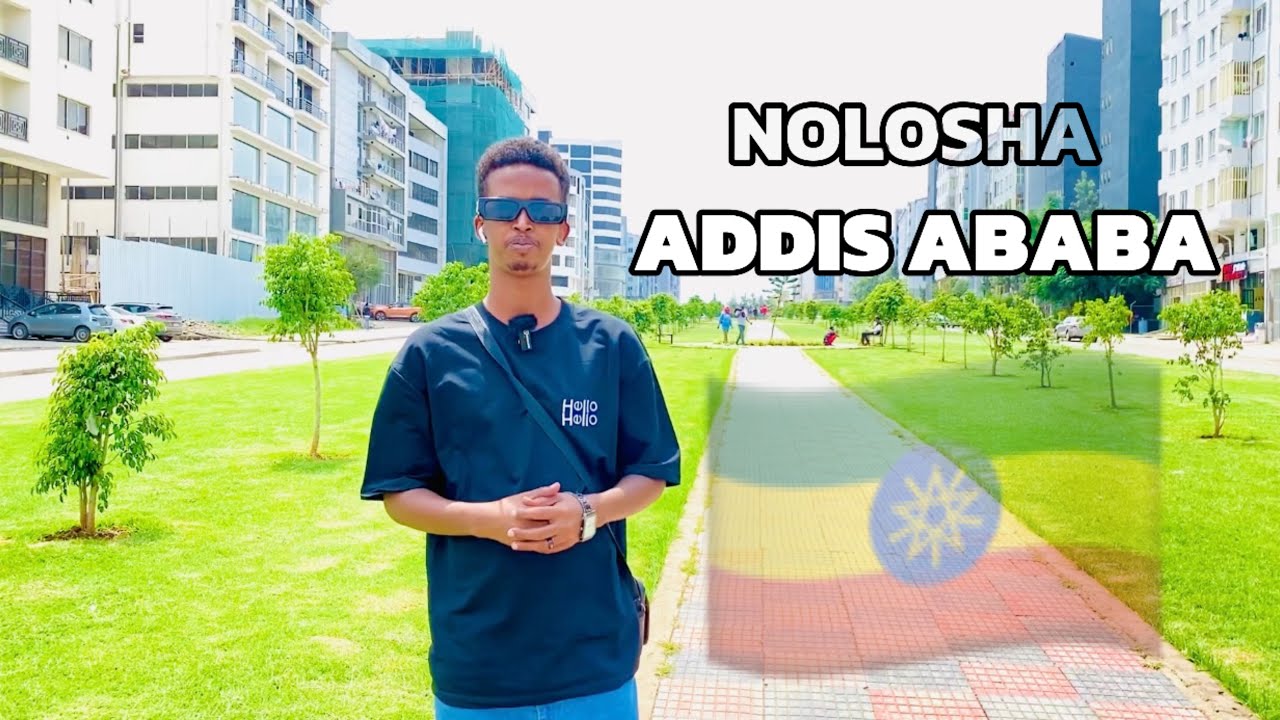 NOLOSHA ADDIS ABABA SUBAX ILAA HABEEN🇪🇹||2025|