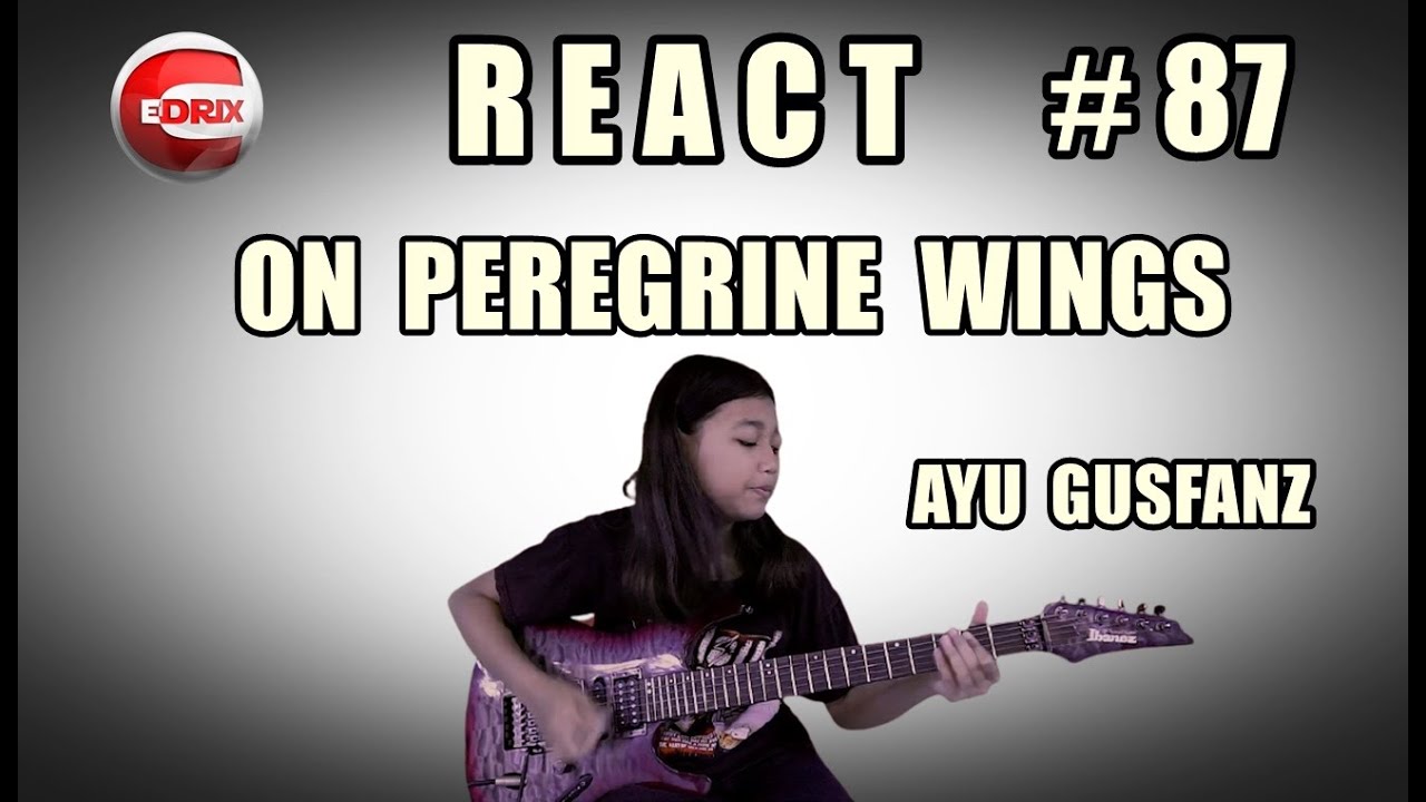AYU GUSFANZ - ONE PEREGRINE WINGS - JOE SATRIANI  BRAZILIAN REACTION
