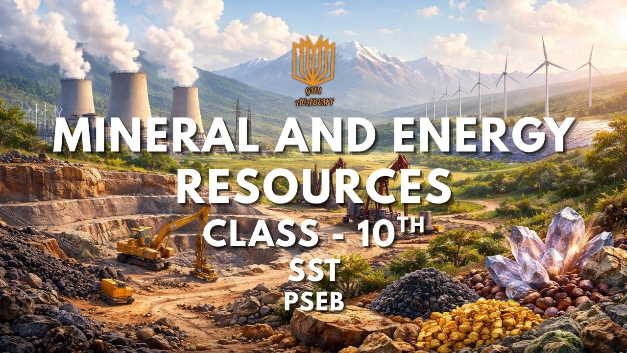 Ch -  5 | Mineral and Energy Resources | Class - 10th | Geography| SST | PSEB | Gur Academy