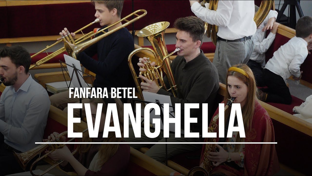 Evanghelia - Fanfara Betel | Biserica Betel Bucuresti