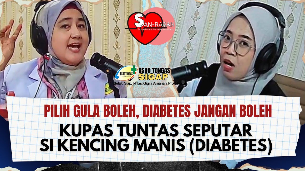 Pilih Gula Boleh, Diabetes Jangan Boleh | Kupas Tuntas Seputar Si Kencing Manis  (Diabetes)