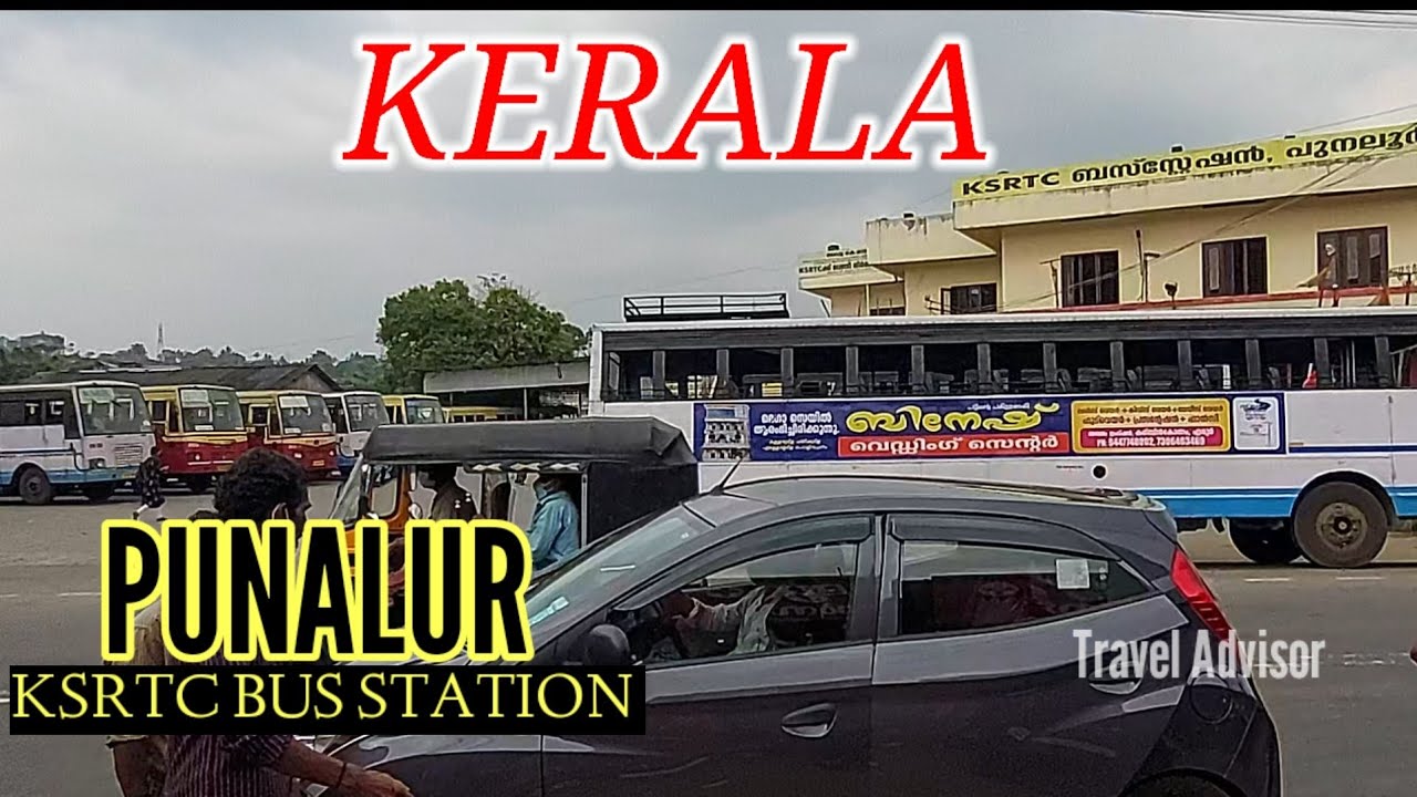 Punalur KSRTC BUS STATION - KERALA State || KSRTC / TNSTC Buses || Travel Advisor