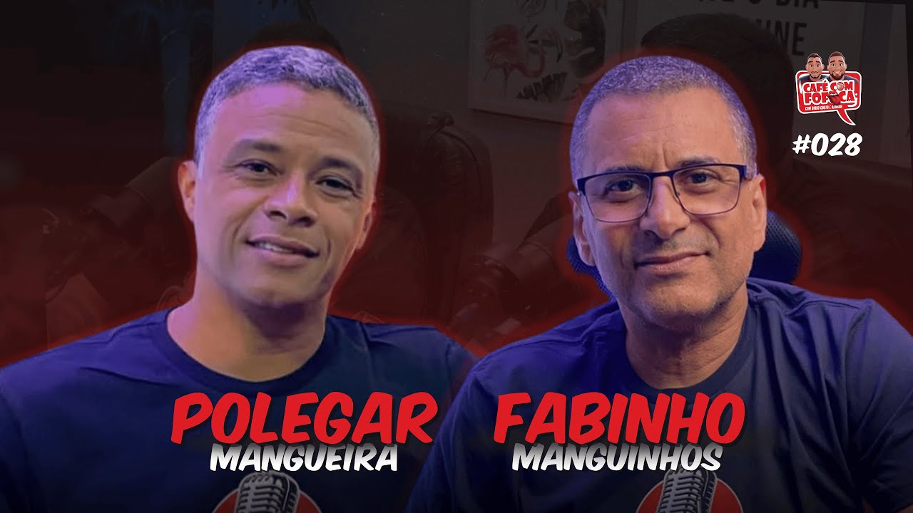 POLEGAR DA MANGUEIRA  E  FABINHO DE MANGUINHOS -  CAFÉ COM FOFOCA  - #028