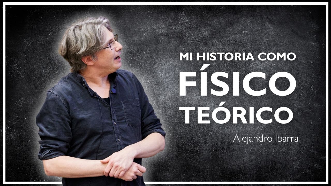 C&oacute;mo convertirse en un F&Iacute;SICO TE&Oacute;RICO &ndash; La historia de Alejandro Ibarra (TUM)